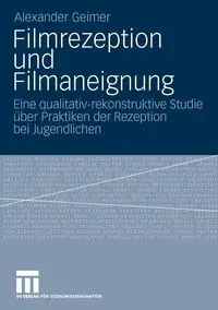 Filmrezeption und Filmaneignung - Alexander Geimer
