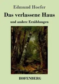 Das verlassene Haus - Edmund Hoefer
