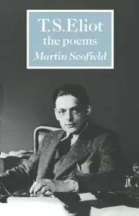 T. S. Eliot - Martin Scofield