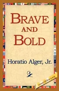 Brave and Bold - Alger Horatio Jr.