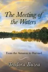 The Meeting of the Waters - Teodora Buzea