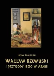 eBook Wacław Rzewuski i przygody jego w Arabii - Lucjan Siemieński