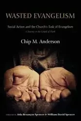 Wasted Evangelism - Anderson Chip M.