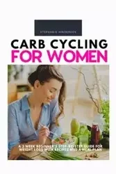 Carb Cycling for Women - Stephanie Hinderock