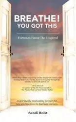 Breathe! You Got This! - Sandi Holst
