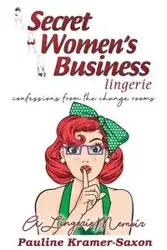 Secret Womens Business Lingerie - Pauline Kramer-Saxon