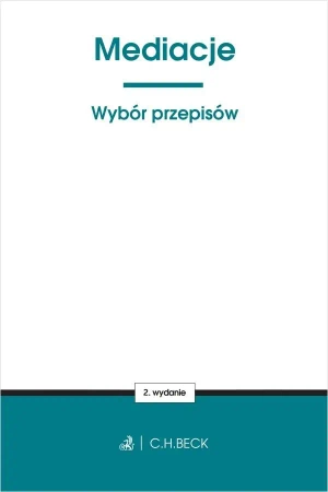 Mediacje. Wybór przepisów w.2 - praca zbiorowa
