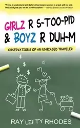 GIRLZ-R-STOO-PID  and  BOYZ-R-DUH-M - Raymond Rhodes "Lefty"