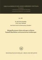 Röntgenfluoreszenz-Untersuchungen an kleinen Feststoff-Oberflächen und konzentrierten Salzlösungen - Kudielka Heinz