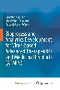 Bioprocess and Analytics Development for Virus-based Advanced Therapeutics and Medicinal Products (ATMPs) - Gautam Saurabh