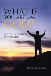 What If You Are Your God? - Joe Cataldo Emiddio