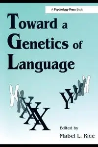 Toward A Genetics of Language - Rice Mabel L.
