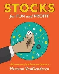 Stocks for Fun and Profit - Herman VanGenderen