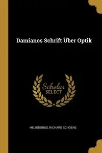 Damianos Schrift Über Optik - Heliodorus