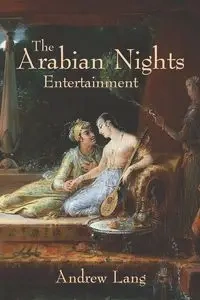 The Arabian Nights Entertainments - Lang Andrew