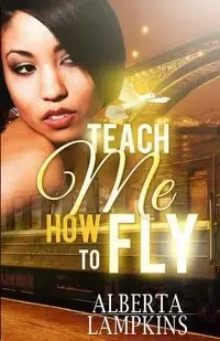 Teach Me How to Fly - Alberta Lampkins