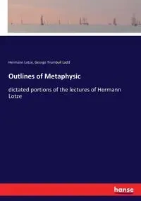 Outlines of Metaphysic - Lotze Hermann