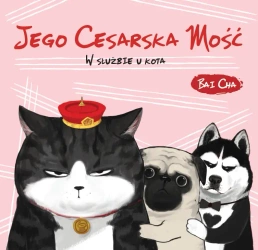 Jego Cesarska Mość. W służbie u kota - Cha Bai