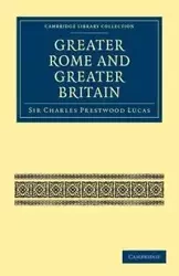 Greater Rome and Greater Britain - Lucas Charles Prestwood