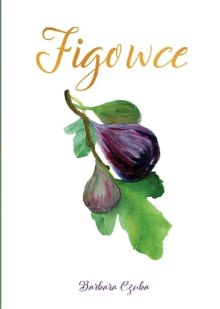 Figowce - Barbara Czuba