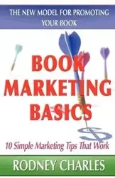 Book Marketing Basics - The New Model For Promoting Your Book - CHARLES RODNEY N