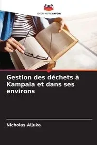 Gestion des déchets à Kampala et dans ses environs - Nicholas Aijuka