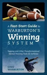A Fast-Start Guide to Warburton's Winning System - Greg Warburton