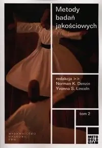 Metody badań jakościowych Tom 2 - Norman K. Denzin, Lincoln Yvonna S.