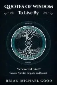 Quotes Of Wisdom To Live By - Brian Michael Good