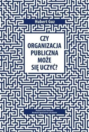 Czy organizacja publiczna może się uczyć? - Hubert Guz