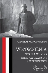 Wspomnienia. Wojna wśród niewyzyskanych... - Max Hoffmann