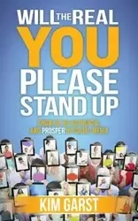 Will the Real You Please Stand Up - Kim Garst