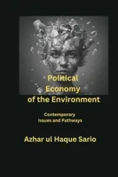 Political Economy of the Environment - Sario Azhar ul Haque