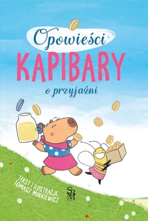 O przyjaźni. Opowieści kapibary - Tomasz Minkiewicz