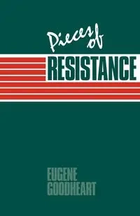 Pieces of Resistance - Eugene Goodheart
