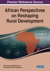 African Perspectives on Reshaping Rural Development - Mafukata Mavhungu Abel