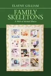 Family Skeletons - Elayne Gilliam