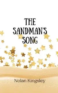 The Sandman's Song - Nolan Kingsley