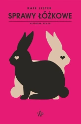 eBook Sprawy łóżkowe. Historia seksu - Kate Lister epub mobi