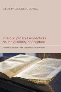 Interdisciplinary Perspectives on the Authority of Scripture - Bovell Carlos R.