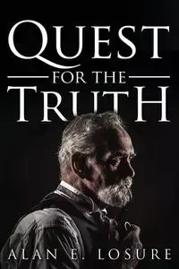 Quest for the Truth - Alan Losure