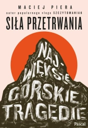 eBook Siła przetrwania. Największe górskie tragedie - Maciej Piera epub mobi