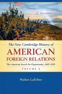 The New Cambridge History of American Foreign             Relations - Walter LaFeber