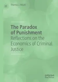 The Paradox of Punishment - Thomas J. Miceli