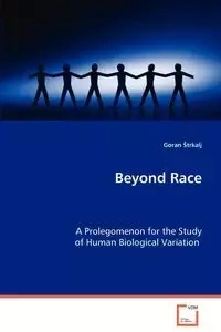 Beyond Race - Strkalj Goran