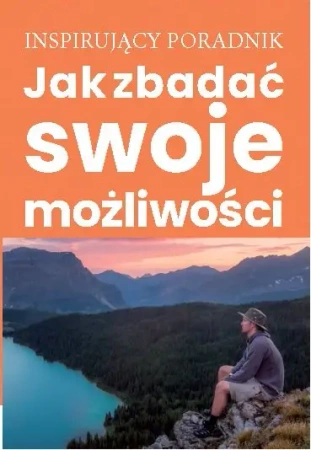 Jak zbadać swoje możliwości - Opracowanie zbiorowe