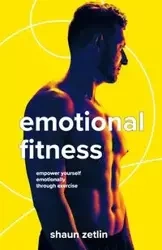 Emotional Fitness - Shaun Zetlin