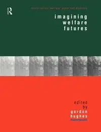 Imagining Welfare Futures - Hughes Gordon