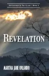 Revelation Adventures in the Glade Book 3 - Orlando Martha Jane