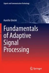 Fundamentals of Adaptive Signal Processing - Aurelio Uncini